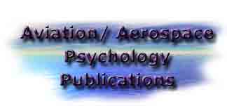 Links to Aviation/Aerospace Psychology Publications.
